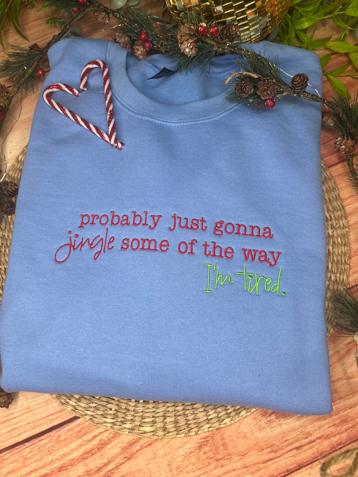 PROBABLY JUST GONNA JINGLE EMBROIDERED SWEATSHIRT