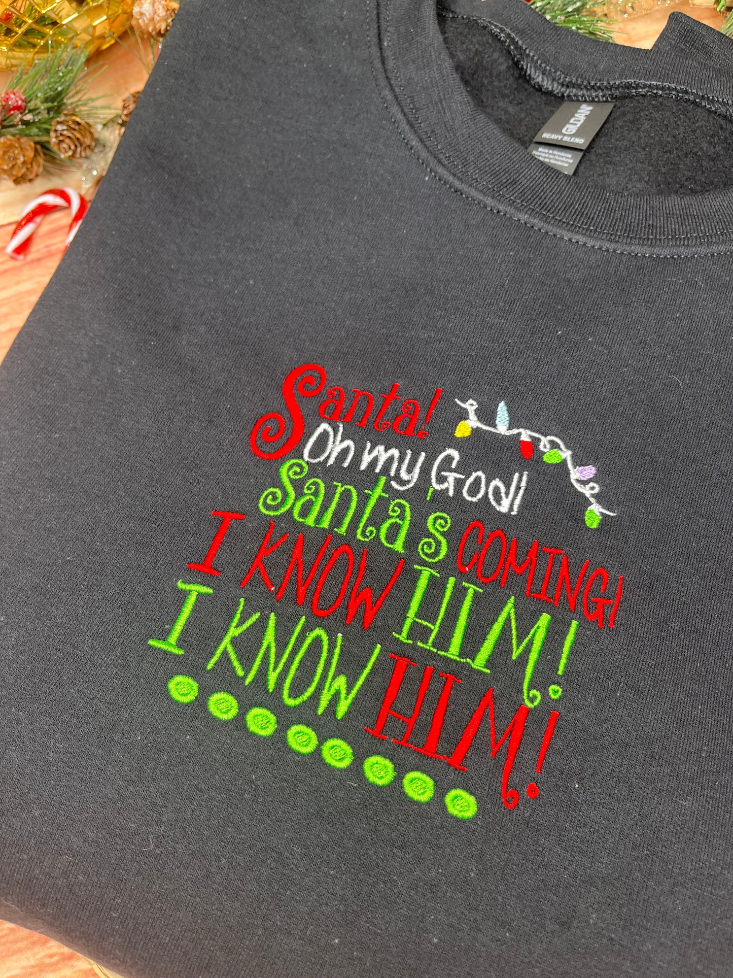 SANTA OH MY GOD I KNOW HIM SWEATSHIRT
