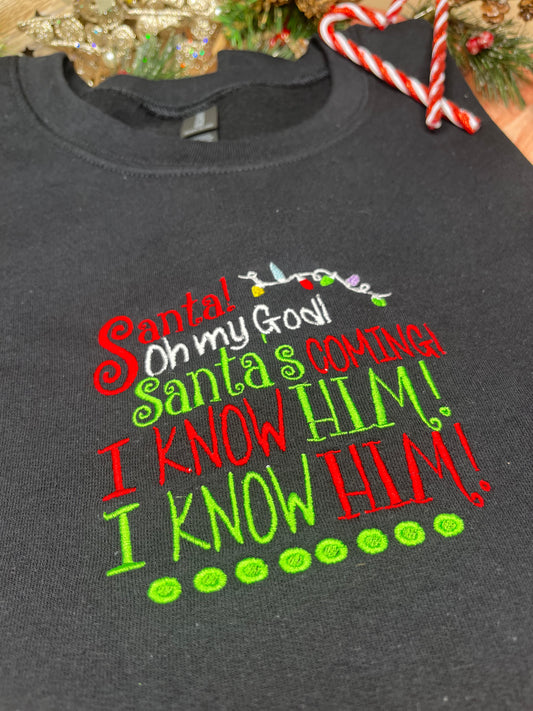SANTA OH MY GOD I KNOW HIM SWEATSHIRT