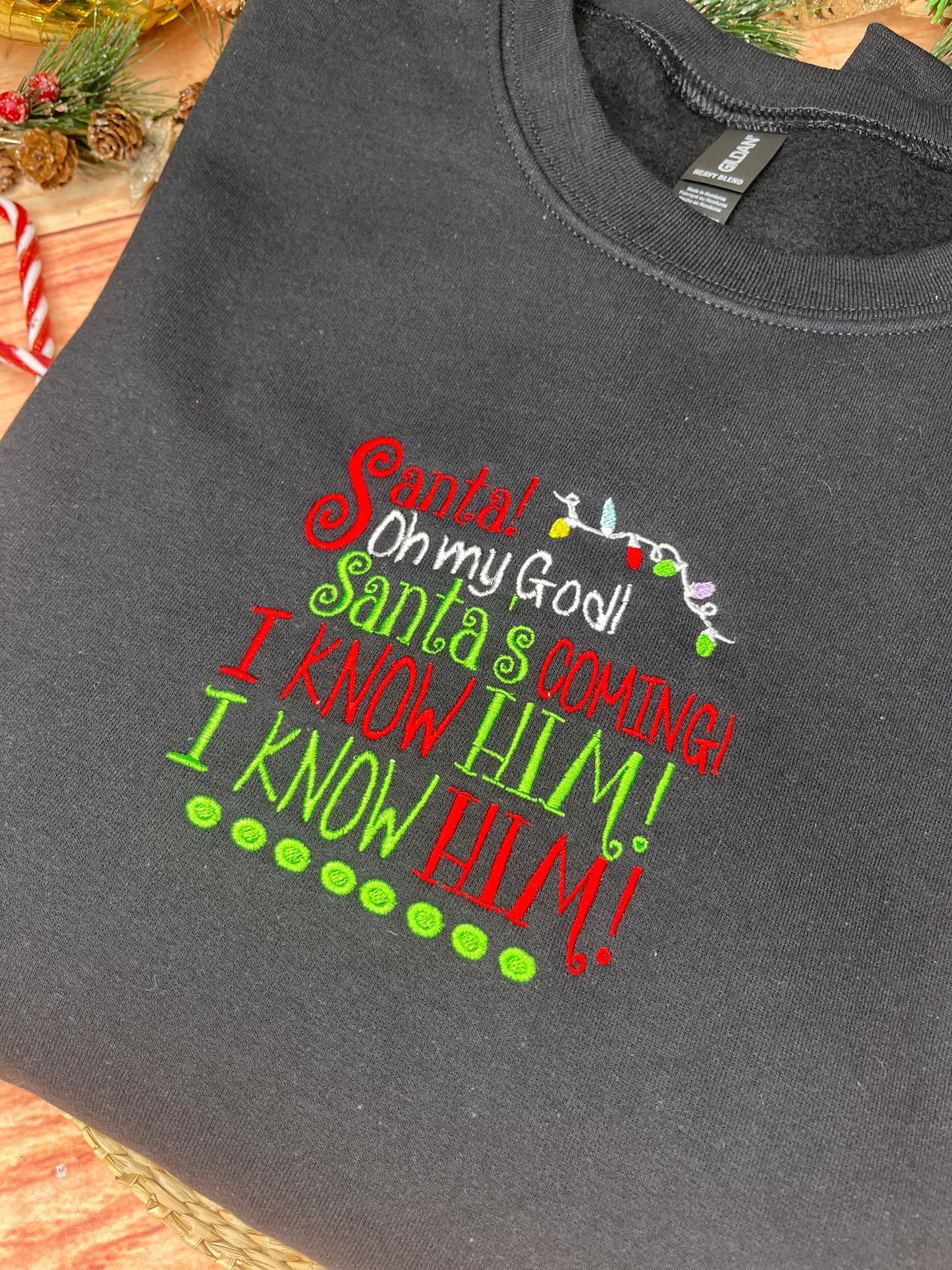 SANTA OH MY GOD I KNOW HIM SWEATSHIRT