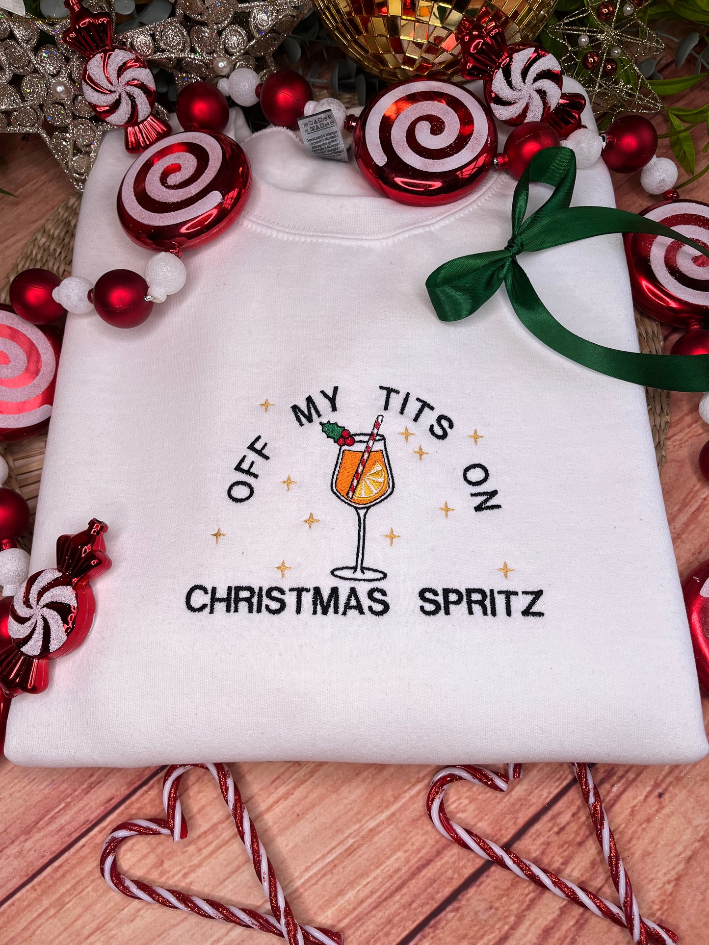 OFF MY TITS ON CHRISTMAS SPRITZ EMBROIDERED SWEATSHIRT
