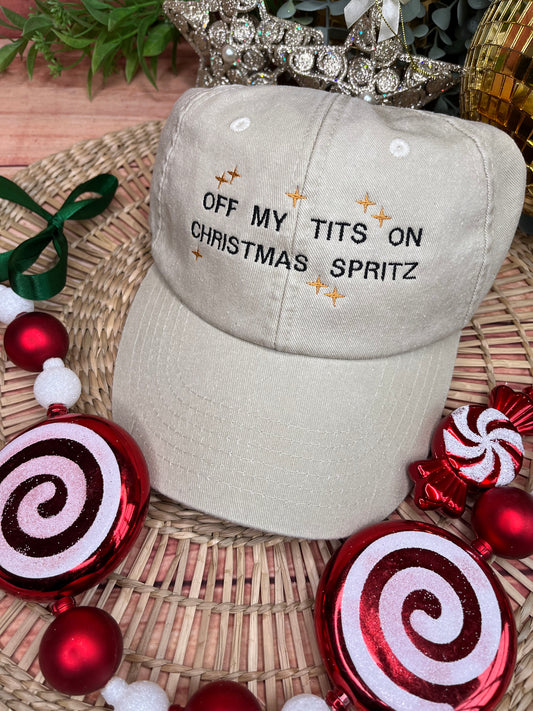 OFF MY TITS ON CHRISTMAS SPRITZ EMBROIDERED CAP