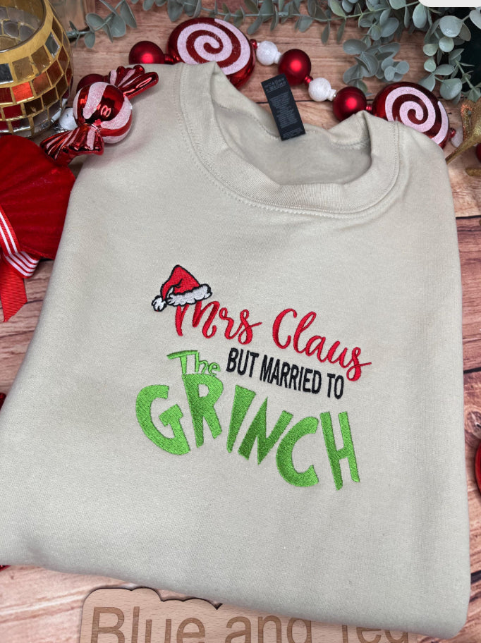 MRS CLAUS BUT MARRIED TO THE GRINCH SWEATSHIRT