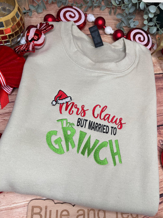 MRS CLAUS BUT MARRIED TO THE GRINCH SWEATSHIRT
