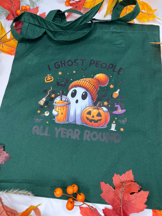 BAG I GHOST PEOPLE ALL YEAR ROUND