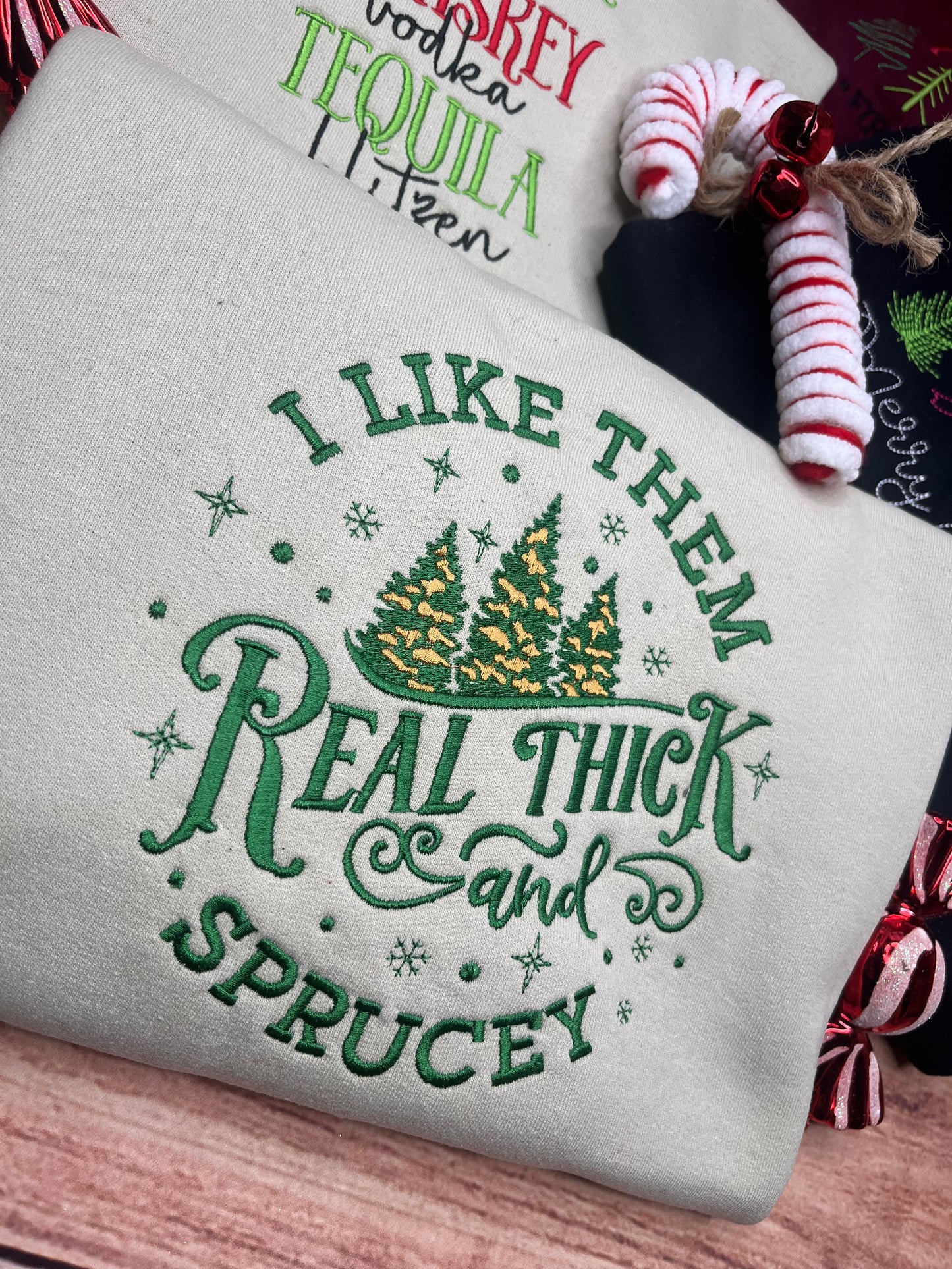 SALE I LIKE THEM REAL THICK AND SPRUCY SWEASTSHIRT