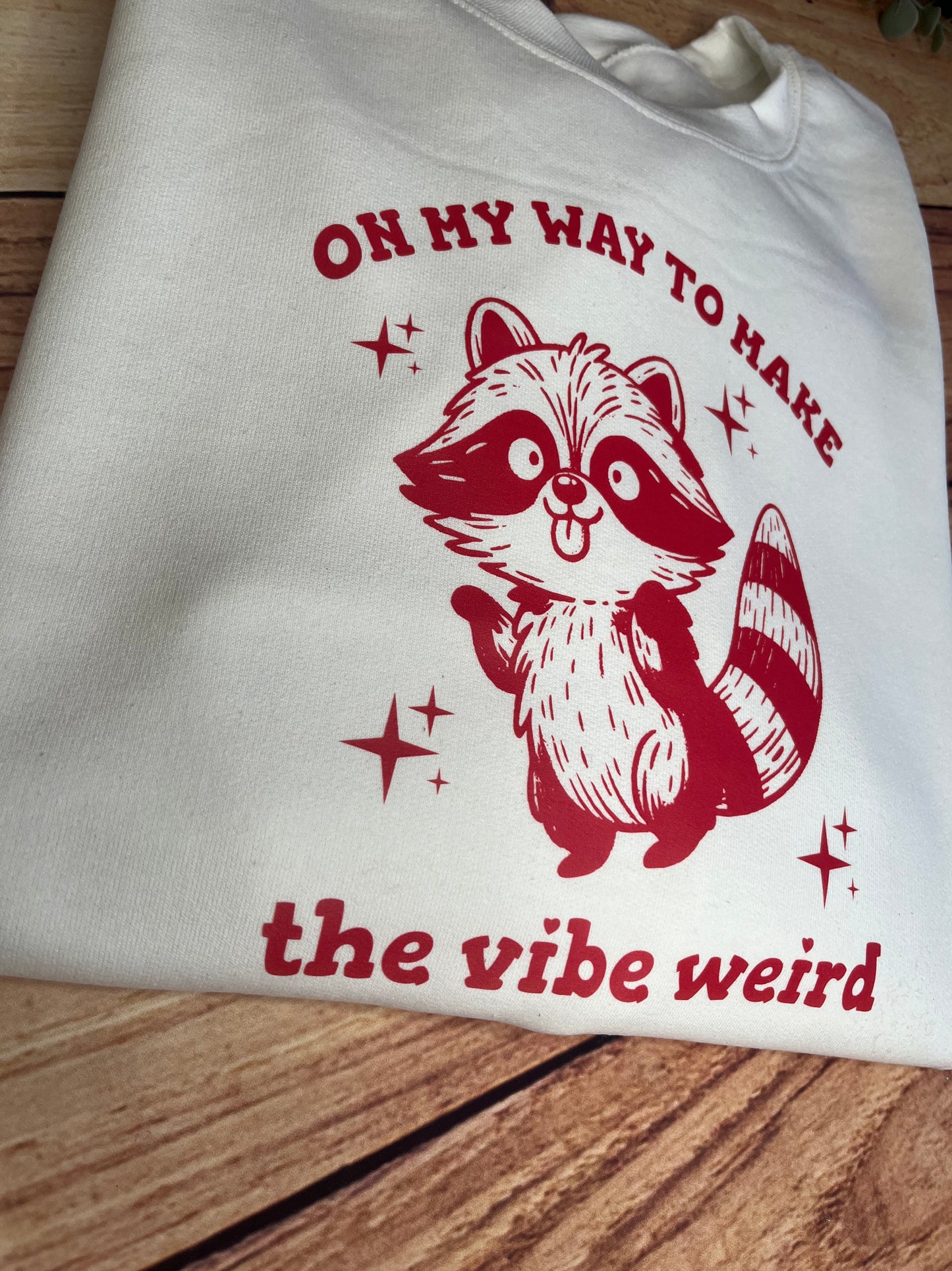 ON MY WAY TO MAKE THE VIBE WEIRD PRINTED SWEATSHIRT