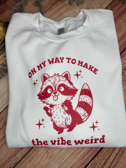 ON MY WAY TO MAKE THE VIBE WEIRD PRINTED SWEATSHIRT