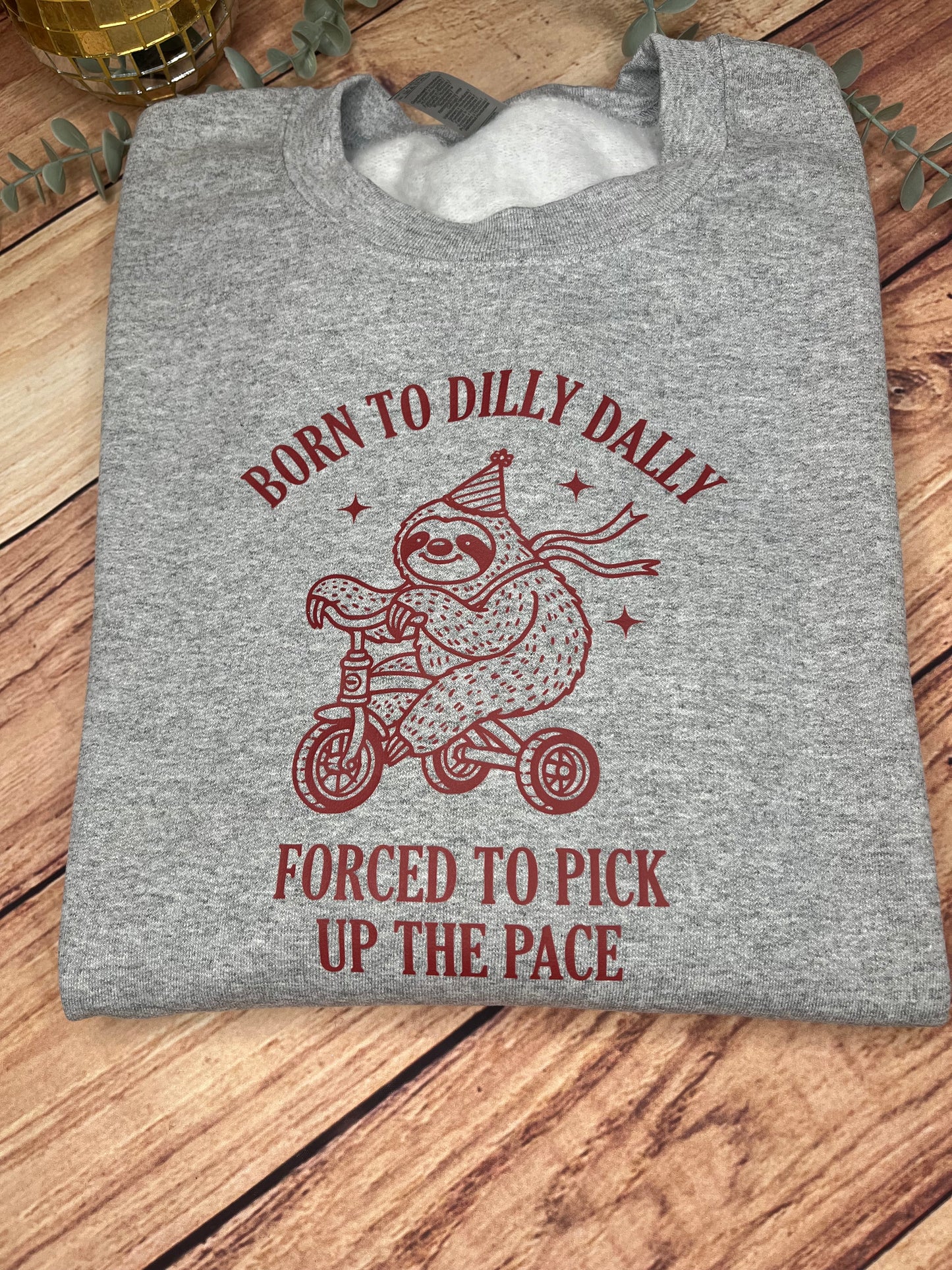 BORN TO DILLY DALLY PRINTED SWEATSHIRT