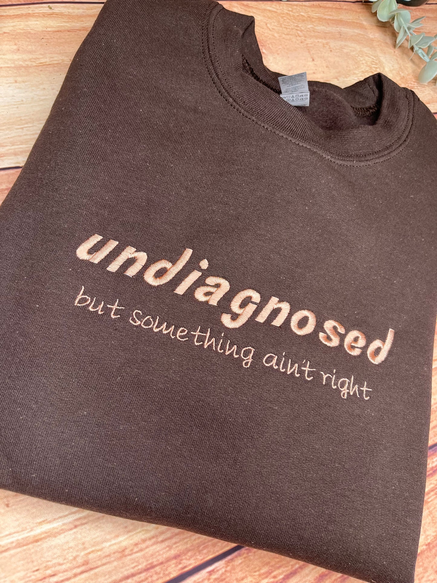 UNDIAGNOSED BUT SOMETHING AIN'T RIGHT SWEATSHIRT