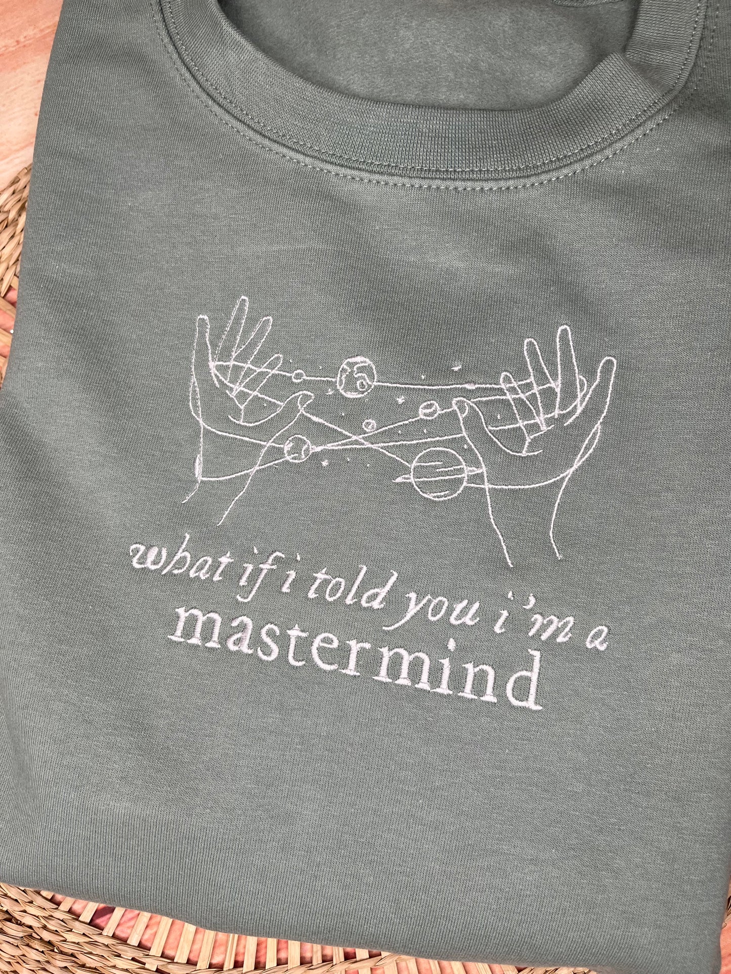WHAT IF I TOLD YOU IM A MASTERMIND SWEATSHIRT