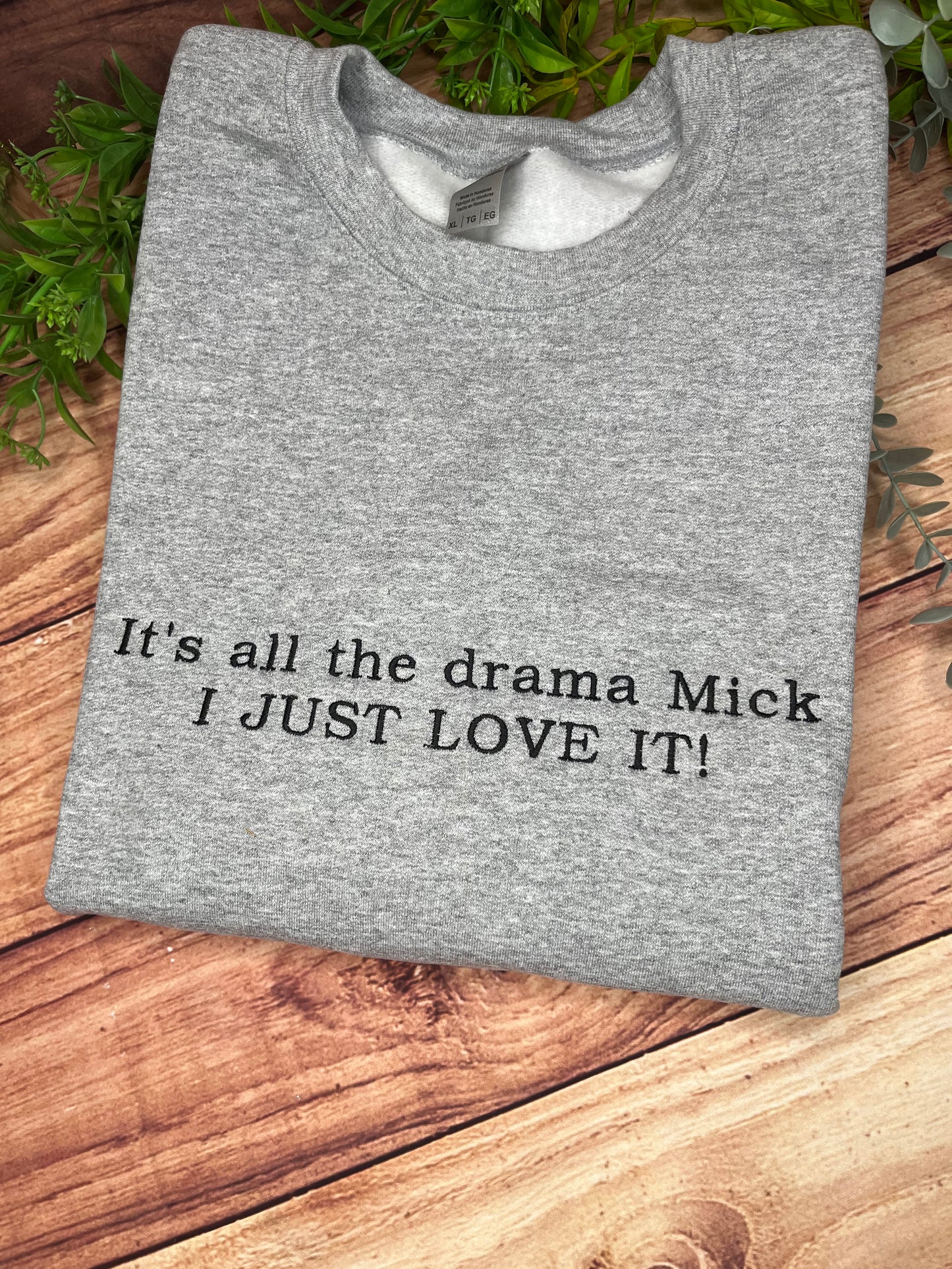 ITS ALL THE DRAMA MICK, GAVIN AND STACEY EMBROIDERED SWEATSHIRT