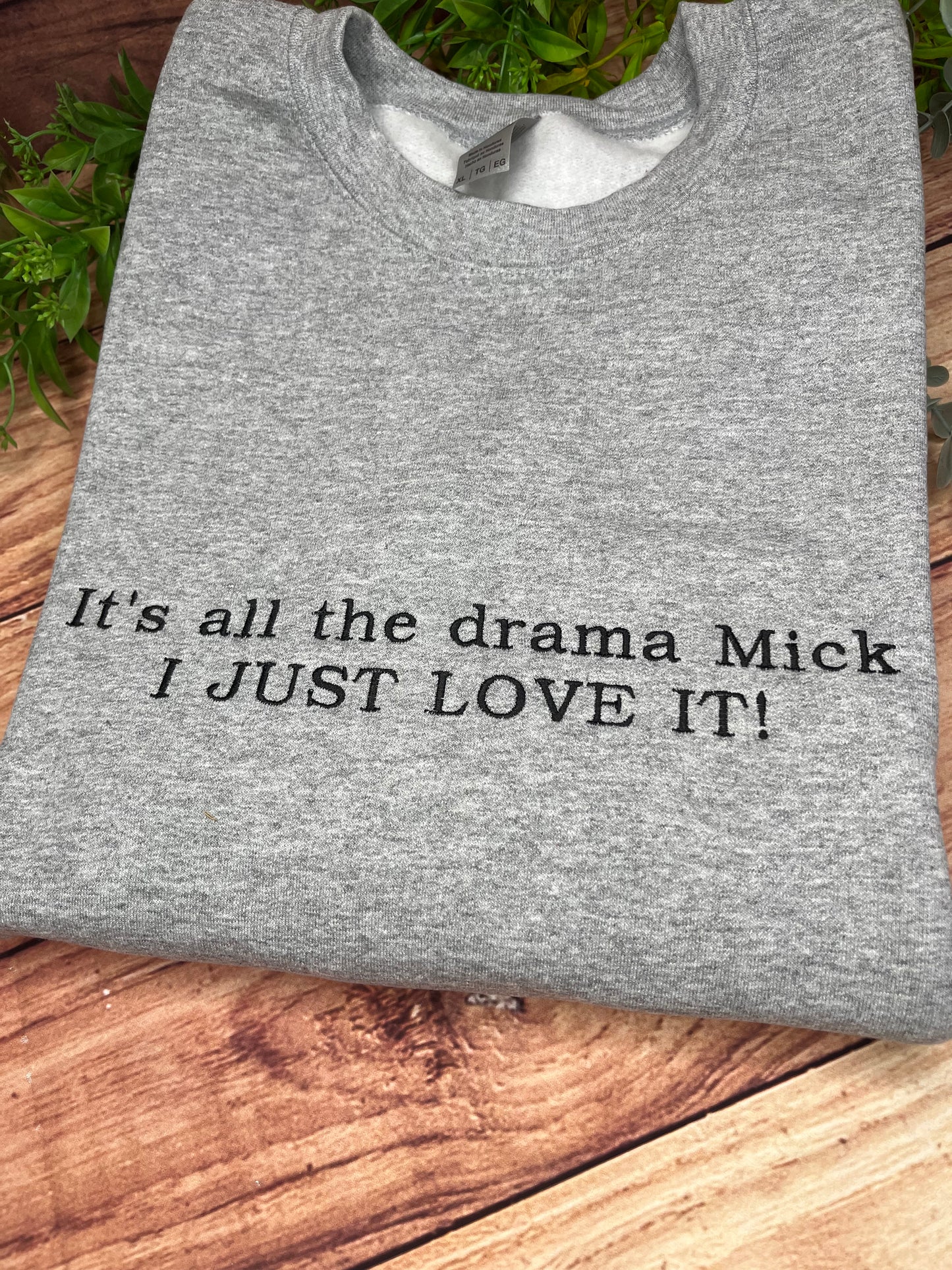 ITS ALL THE DRAMA MICK! EMBROIDERED SWEATSHIRT XLARGE